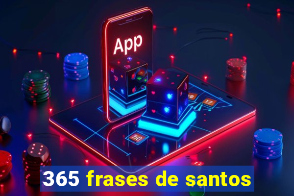 365 frases de santos