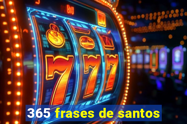 365 frases de santos