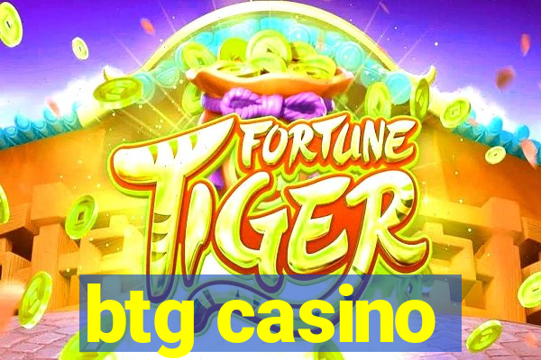 btg casino