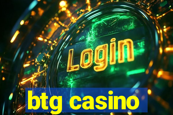 btg casino