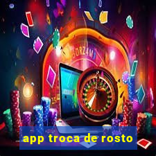 app troca de rosto