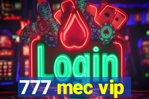 777 mec vip