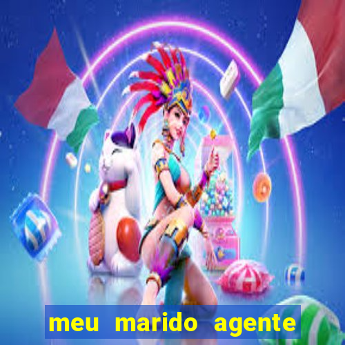 meu marido agente secreto completo dublado