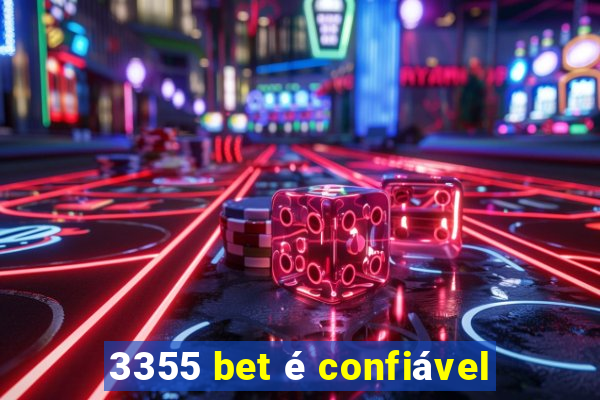 3355 bet é confiável