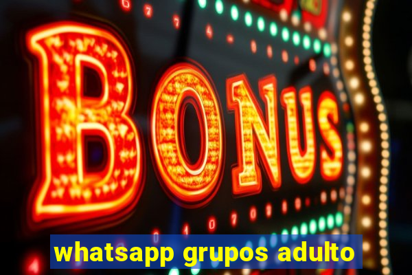 whatsapp grupos adulto