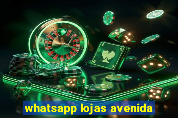 whatsapp lojas avenida