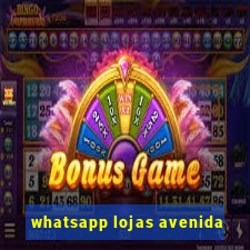 whatsapp lojas avenida