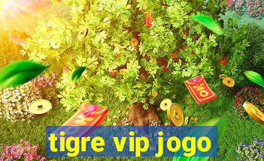 tigre vip jogo