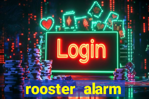 rooster alarm motorola download