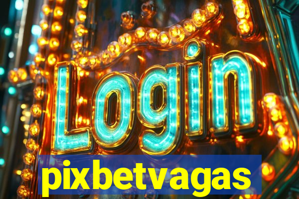 pixbetvagas