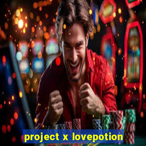 project x lovepotion