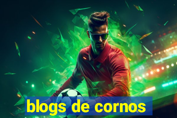 blogs de cornos