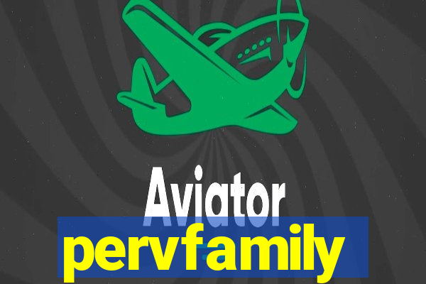 pervfamily