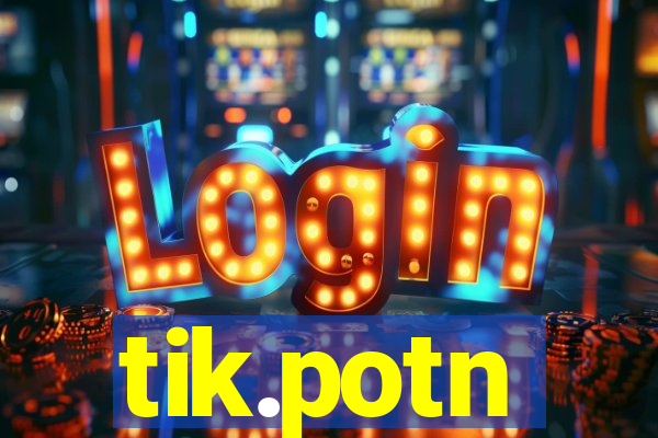 tik.potn