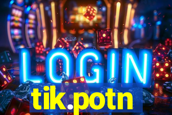 tik.potn