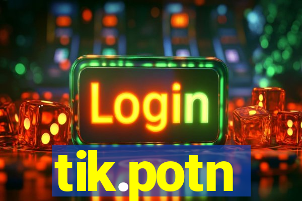 tik.potn