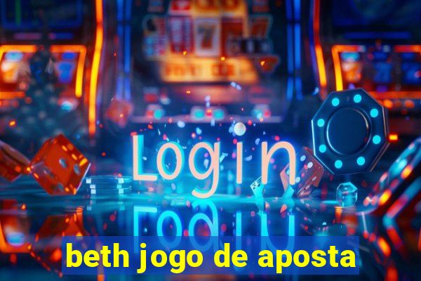 beth jogo de aposta