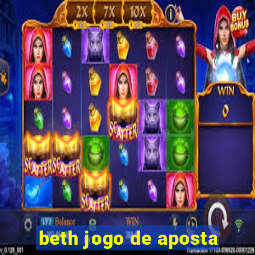 beth jogo de aposta