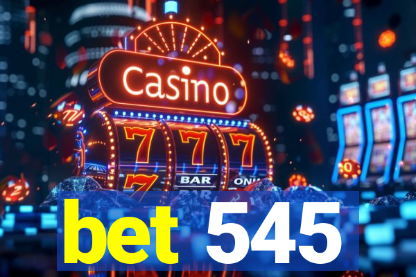 bet 545