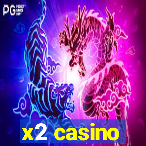 x2 casino