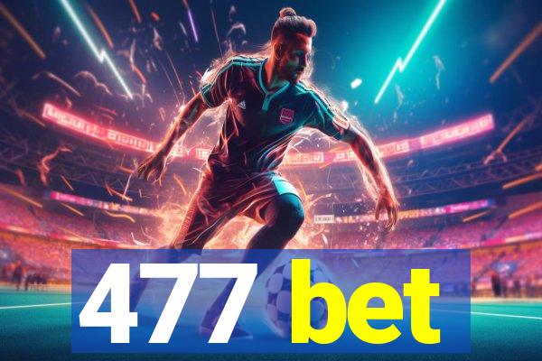 477 bet