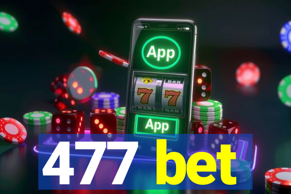 477 bet