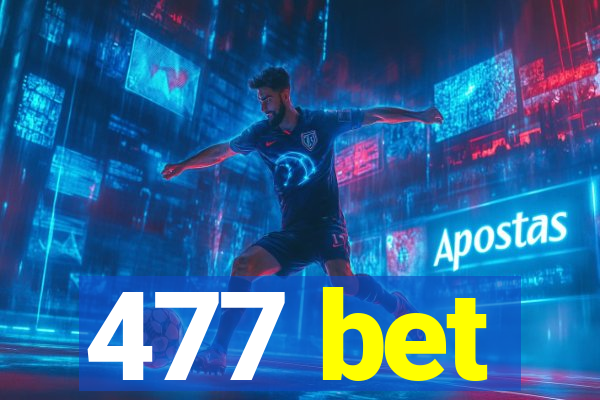 477 bet