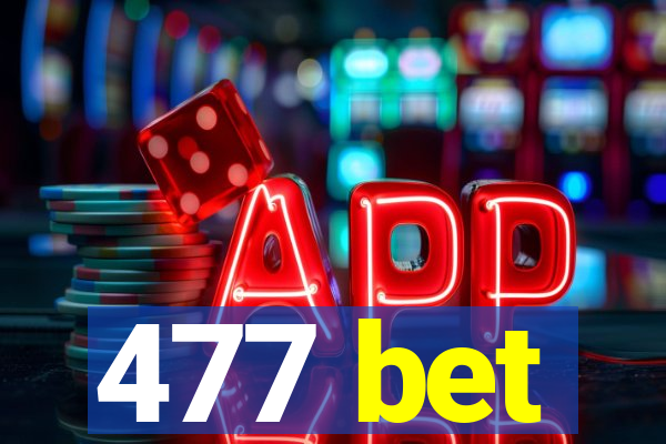 477 bet