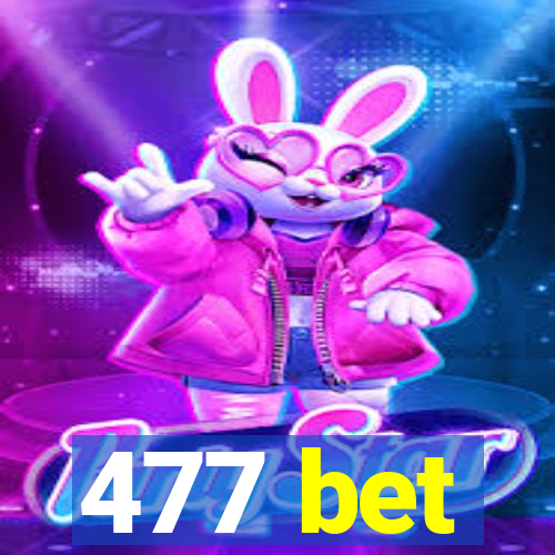 477 bet