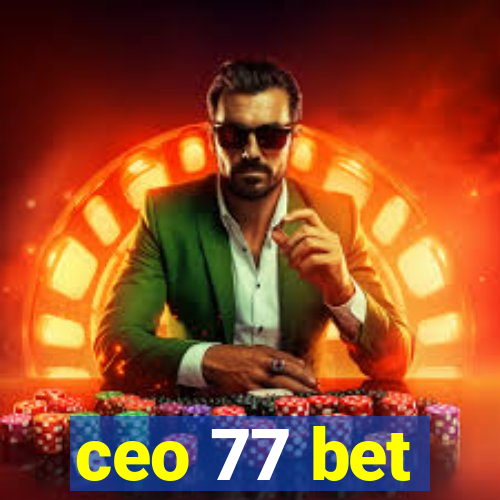 ceo 77 bet