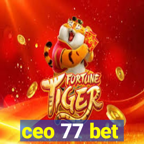 ceo 77 bet