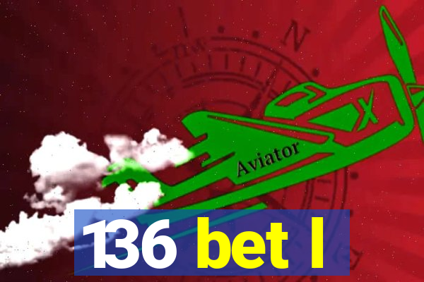 136 bet l