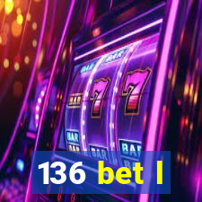 136 bet l