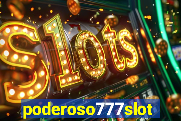 poderoso777slot