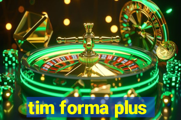 tim forma plus