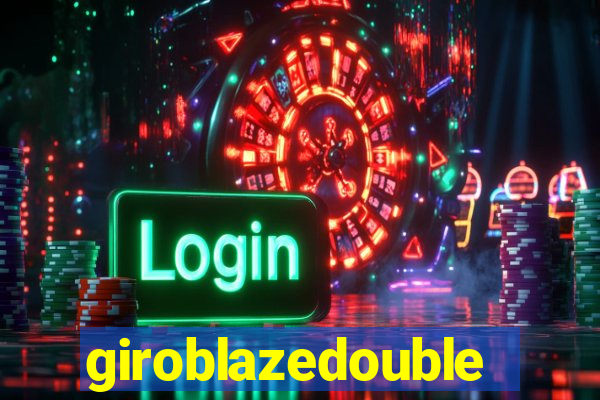 giroblazedouble