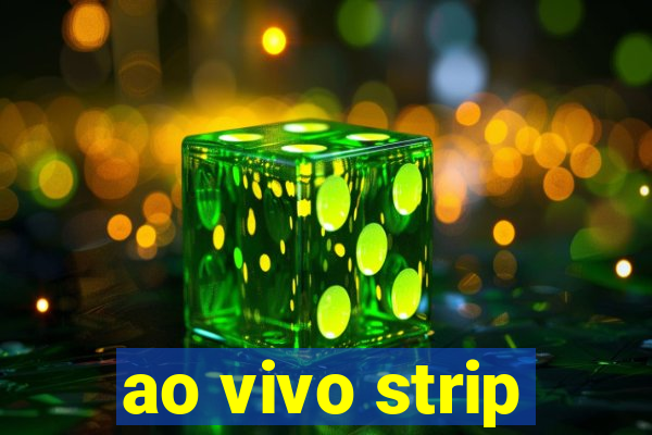 ao vivo strip