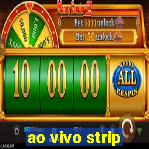 ao vivo strip