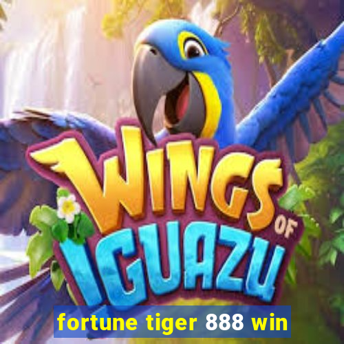 fortune tiger 888 win