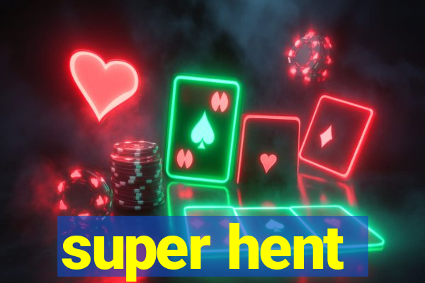 super hent