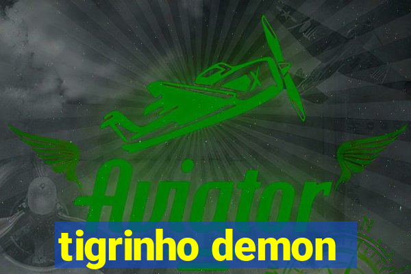 tigrinho demon