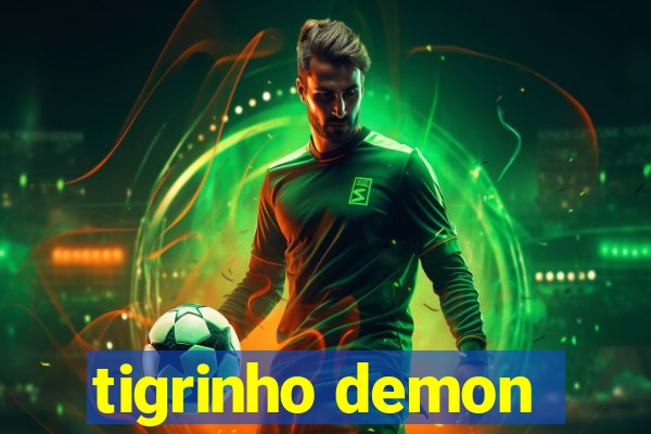 tigrinho demon