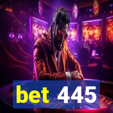 bet 445