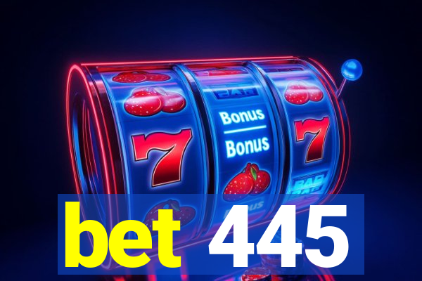 bet 445