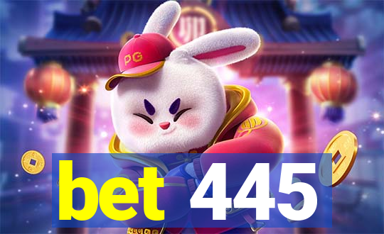 bet 445