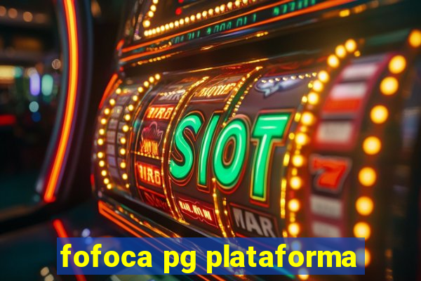 fofoca pg plataforma