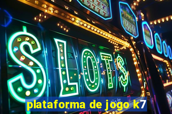 plataforma de jogo k7