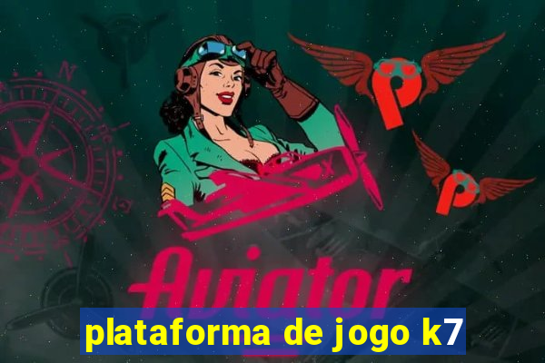 plataforma de jogo k7