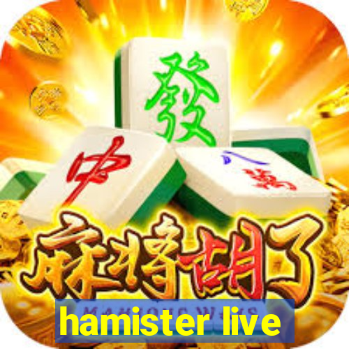 hamister live