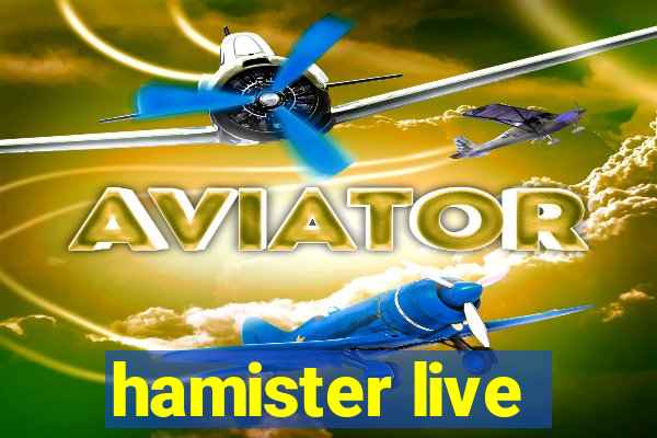 hamister live